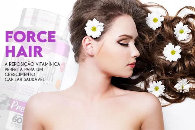 Force Hair: a reposição vitamínica perfeita para um crescimento capilar saudável