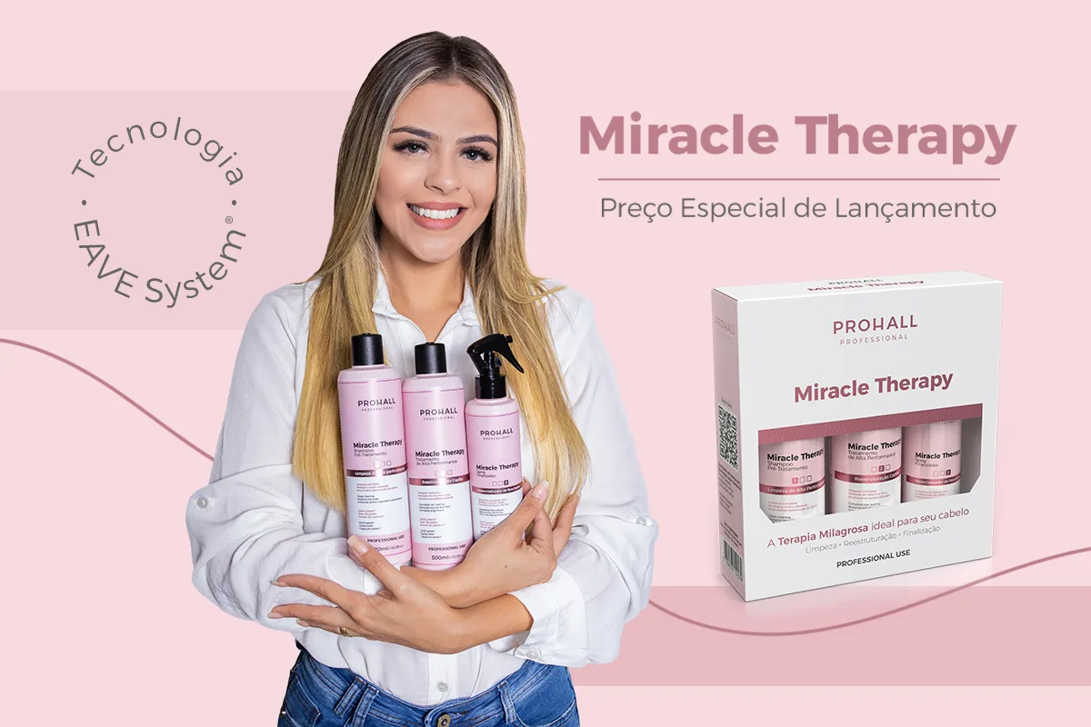 Miracle Therapy: conheça a nova linha de produtos da Prohall