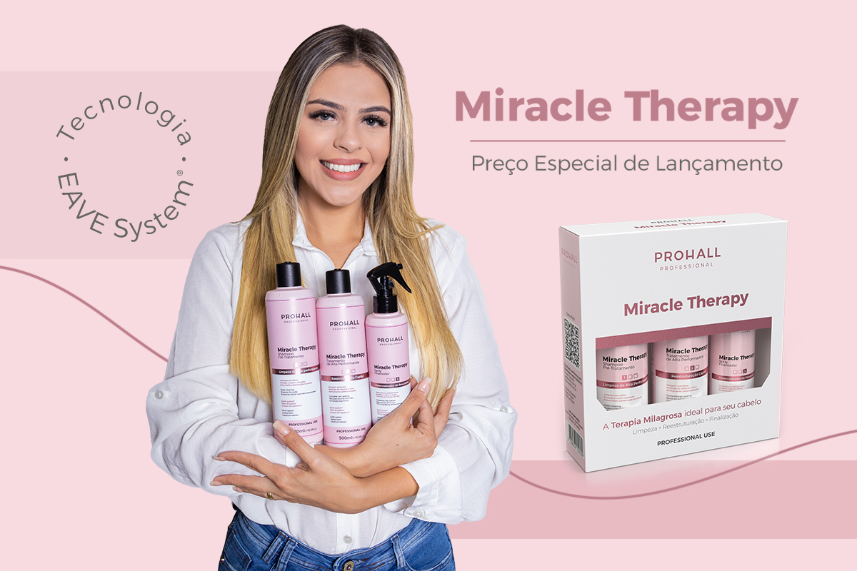 Miracle Therapy: conheça a nova linha de produtos da Prohall